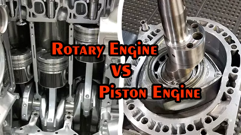 Rotary Engine vs Piston Engine