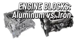 ENGINE BLOCKS Aluminum vs. Iron